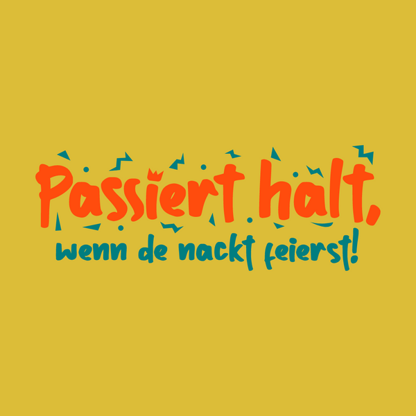 Passiert halt, wenn de nackt feierst!