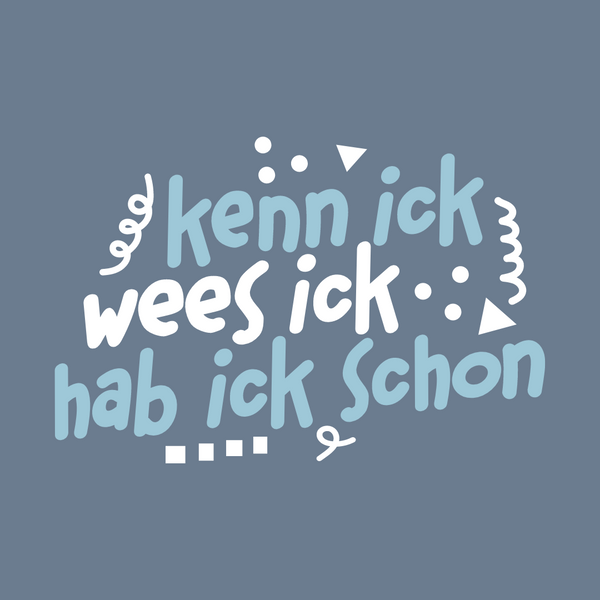 kenn ick wees ick hab ick schon