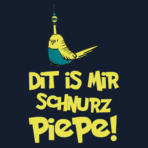 Schnurz Piepe mit Piep