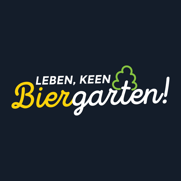 Leben, keen Biergarten!