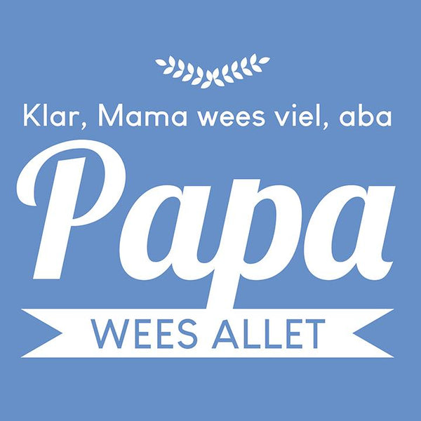 Papa wees allet
