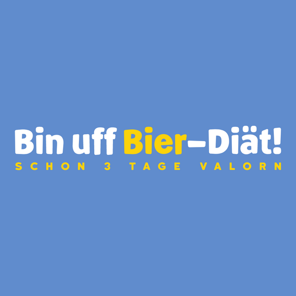 Bin uff Bier-Diät! (schon 3 Tage valorn)
