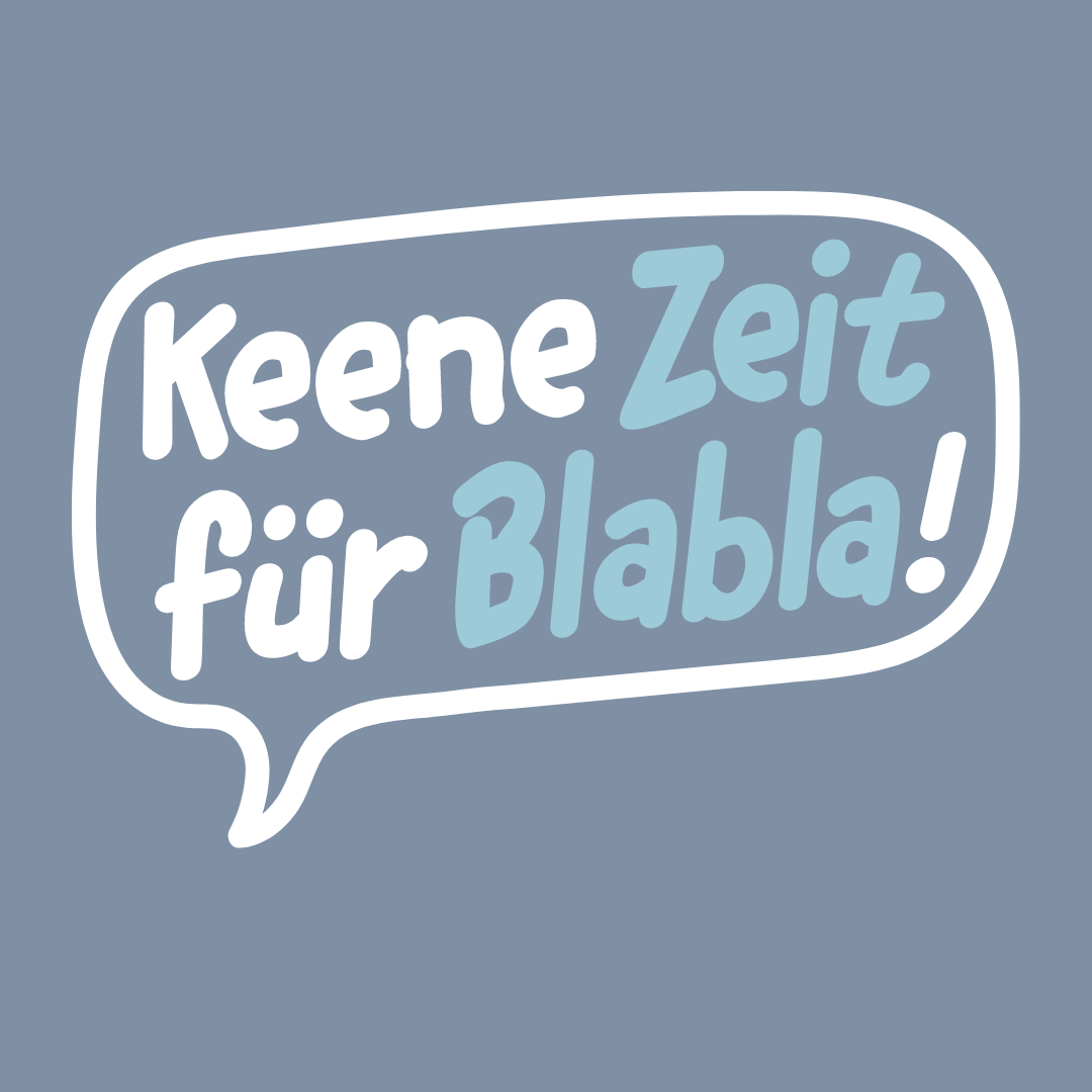 Keene Zeit für Blabla!