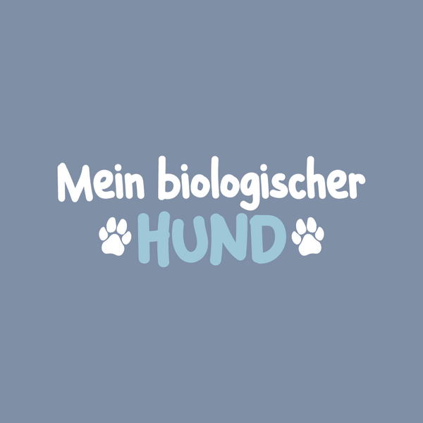 Mein biologischer Hund.