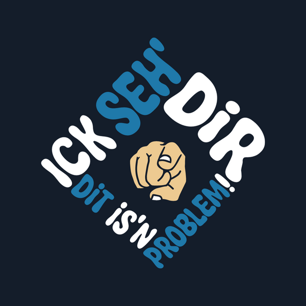 Ick seh' dir. Dit is'n Problem.