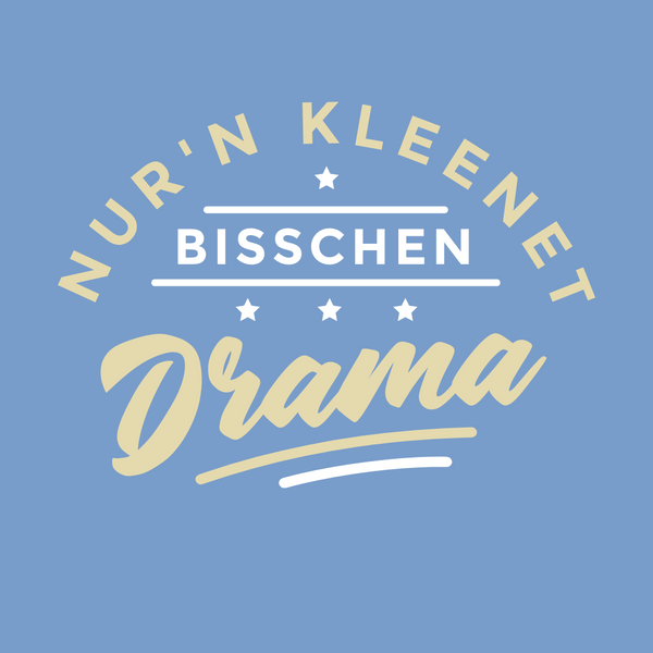 Nur'n kleenet Bisschen Drama