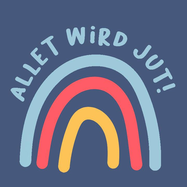 Allet wird jut!