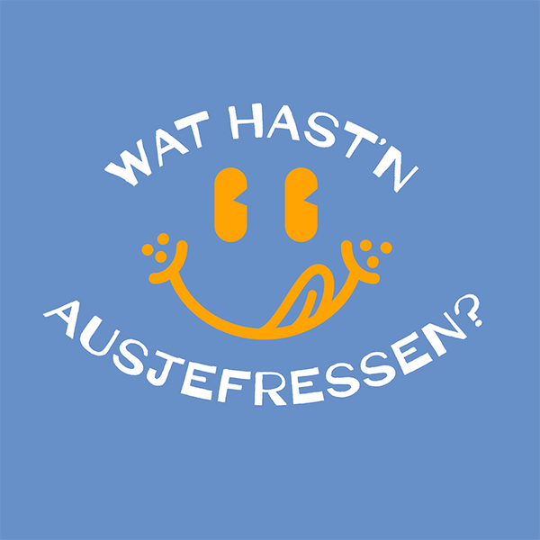 Wat Hast’n Ausjefressen