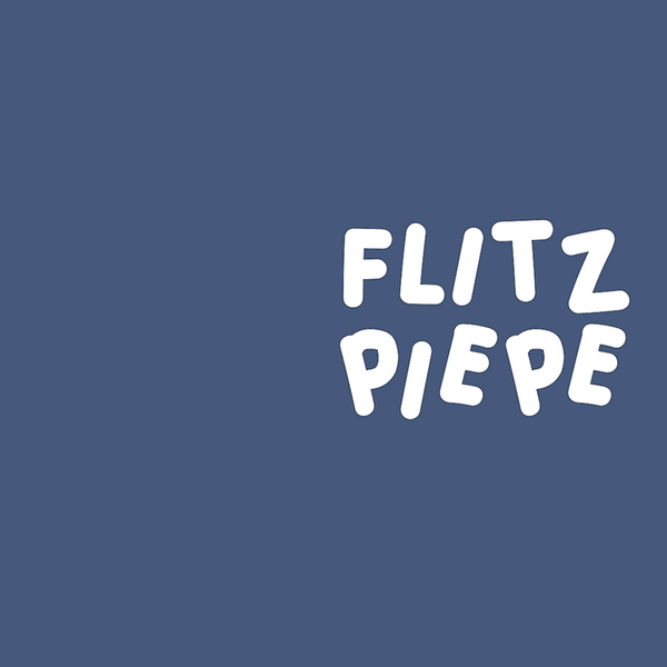 Flitz piepe