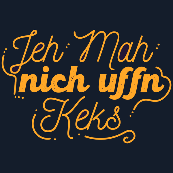 Jeh mah nich uffn Keks