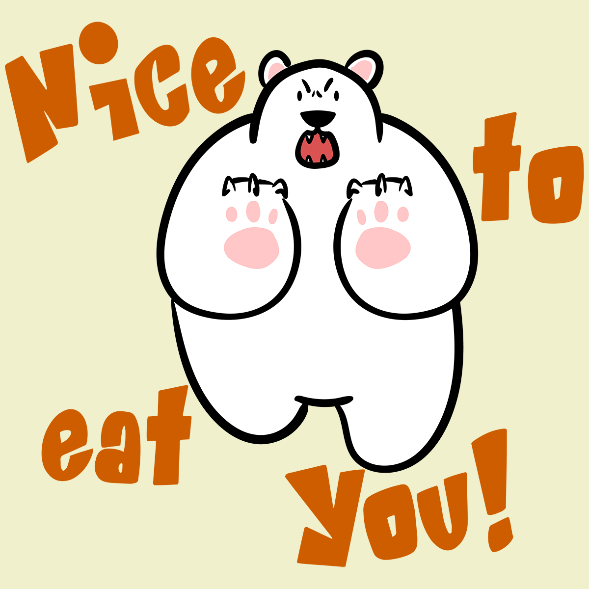 Nice to eat you