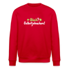 Glück? Selbstjebacken - Unisex Bio Sweatshirt - Rot