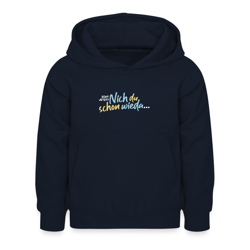 Echt jetzt? Nich du schon wieda... - Kinder Hoodie - Navy