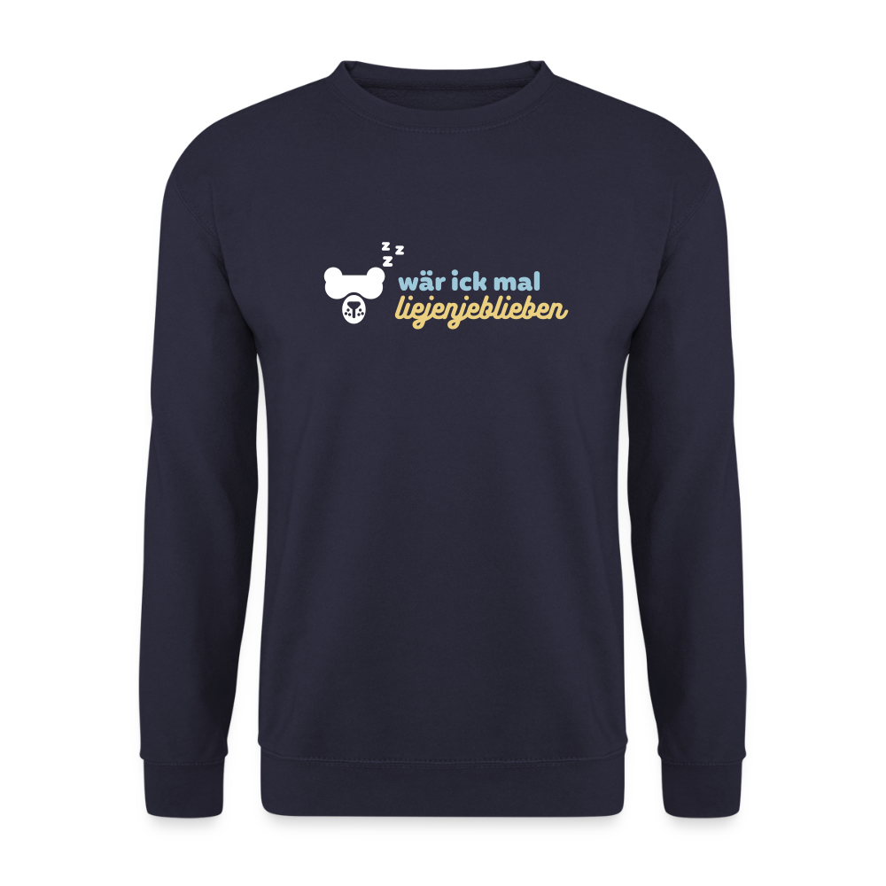wär ick mal liejenjeblieben - Unisex Pullover - Navy