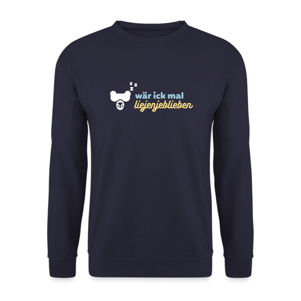 wär ick mal liejenjeblieben - Unisex Pullover - Navy