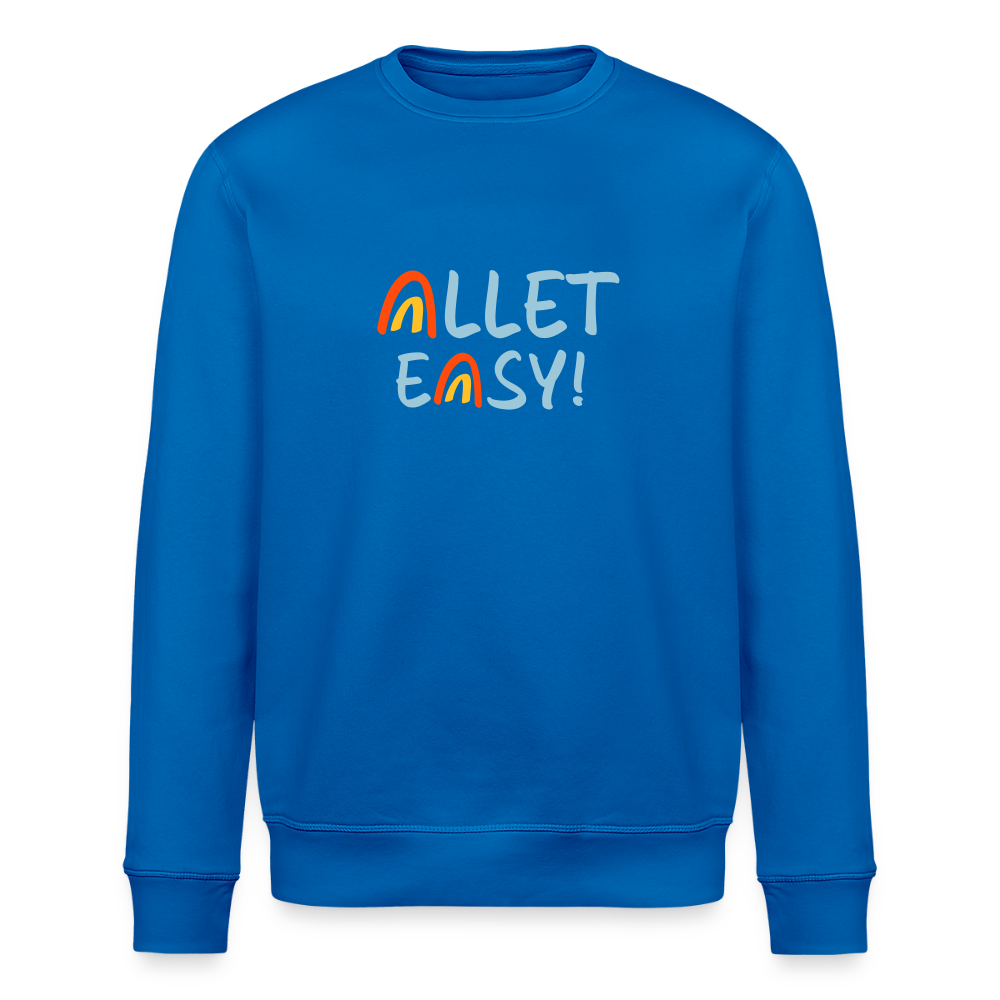 Allet Easy! - Unisex Bio Sweatshirt - Königsblau