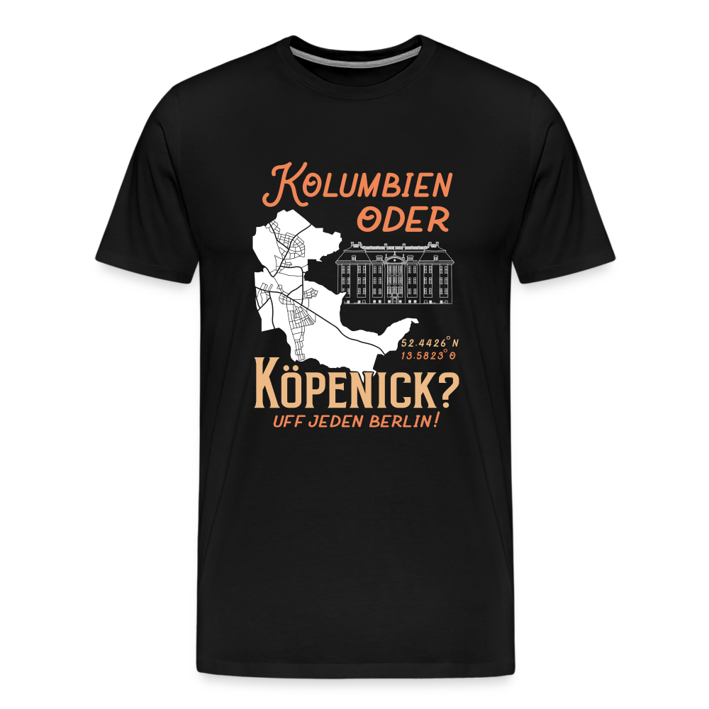 Kolumbien oder Köpenick - Männer Premium T-Shirt - Schwarz