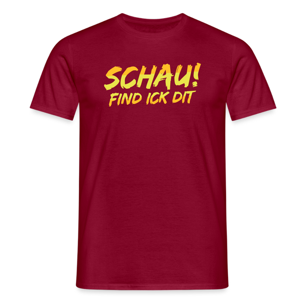Schau! Find Ick Dit - Männer Premium T-Shirt - Ziegelrot