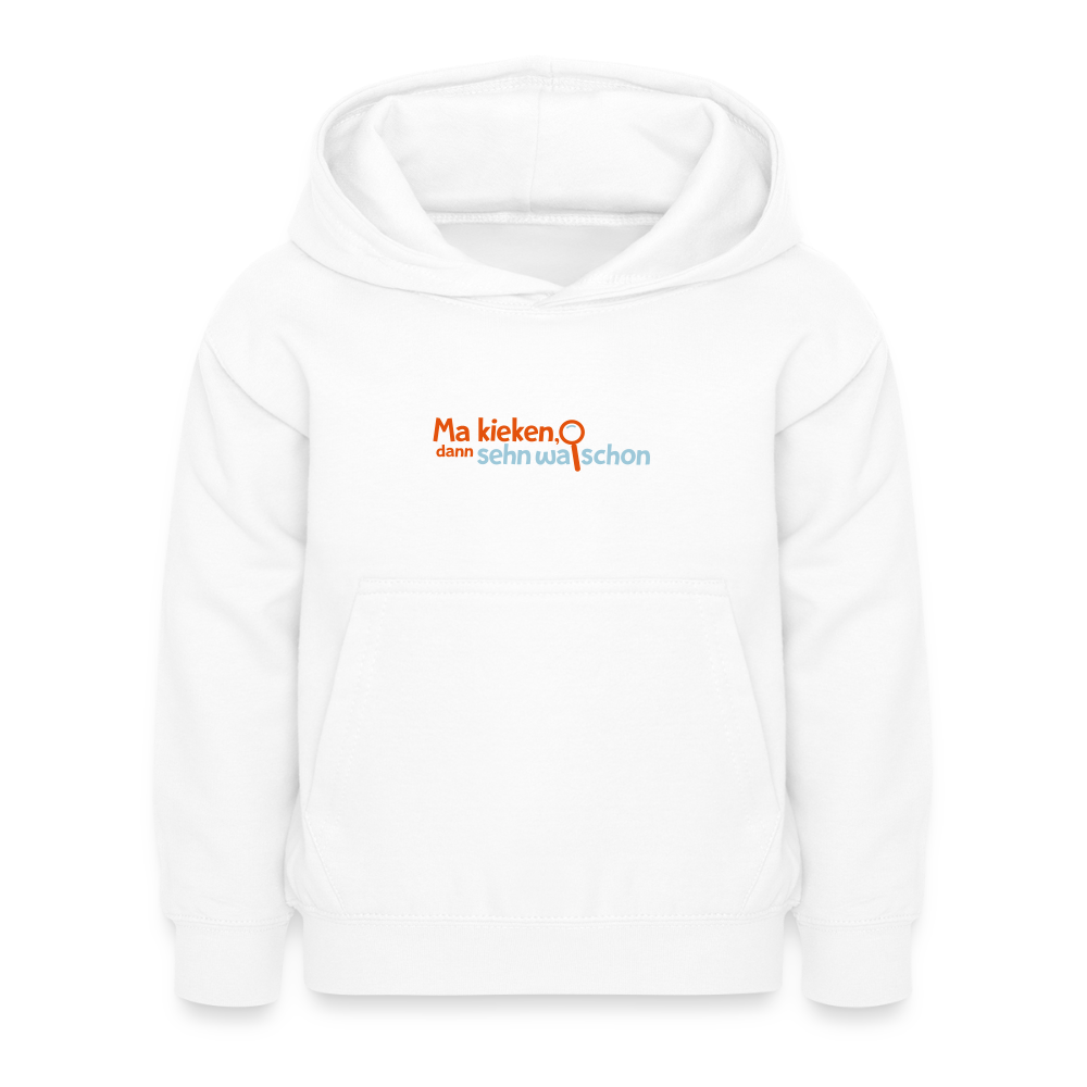 Ma kieken, dann sehn wa schon - Kinder Hoodie - Weiß