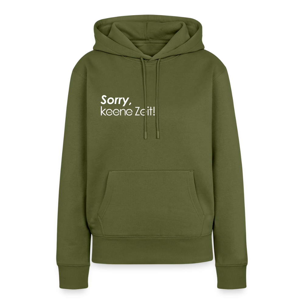 Sorry, keene Zeit! - Frauen Premium Hoodie - Khaki