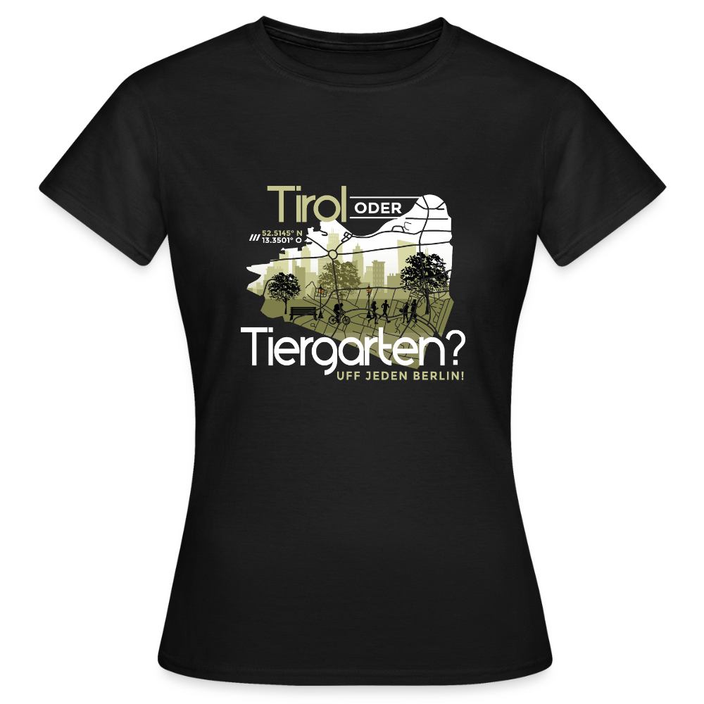 Tirol oder Tiergarten - Frauen Premium T-Shirt - Schwarz