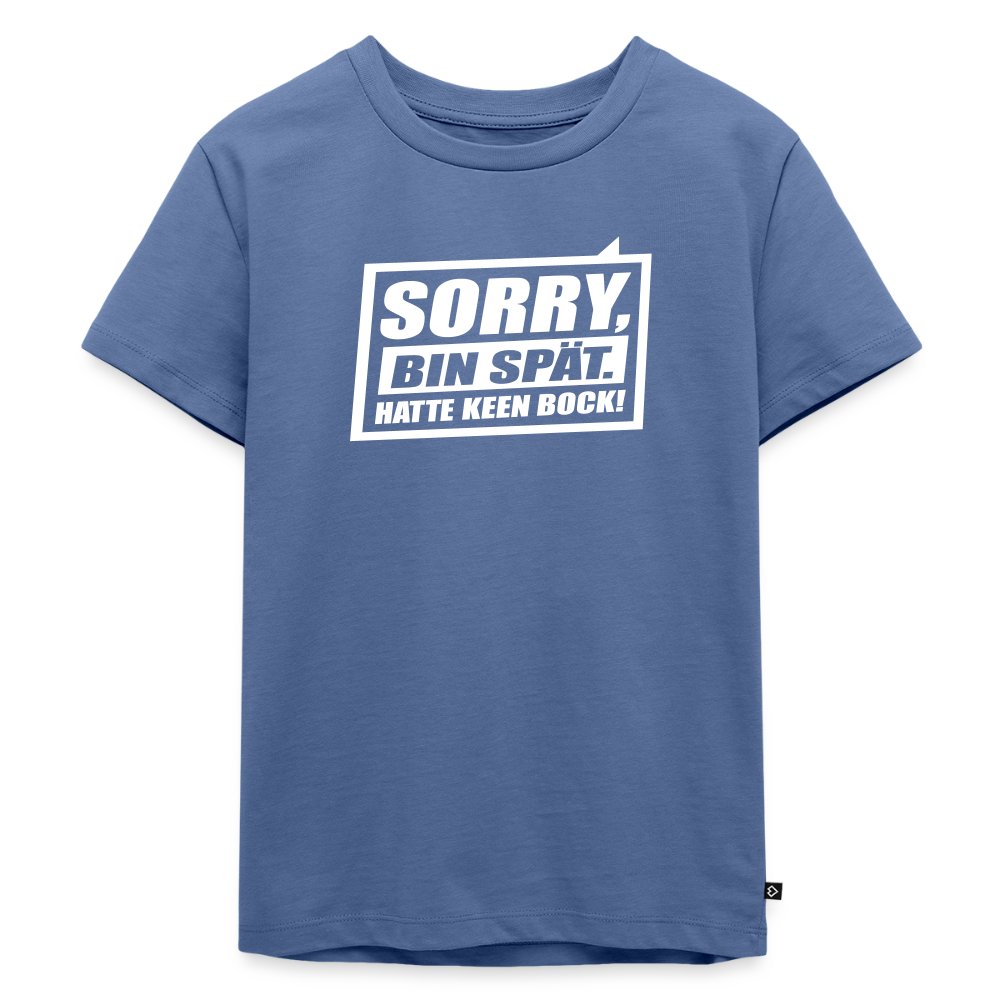 Sorry, ick bin spät. Hatte keen Bock. - Kinder Premium T-Shirt - Taubenblau