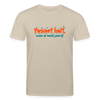 Passiert halt, wenn de nackt feierst! - Unisex Bio T-Shirt - Beige