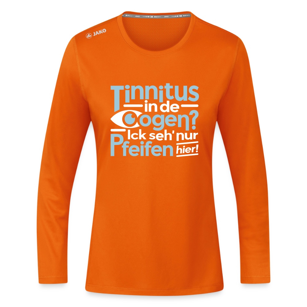 Tinnitus in de Oogen? Ick seh' nur Pfeifen hier! - Frauen Sport Langarmshirt - Neonorange