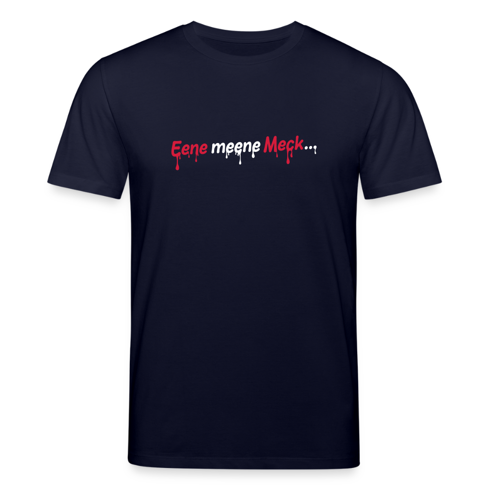 Eene meene Meck... - Unisex Bio T-Shirt - Navy