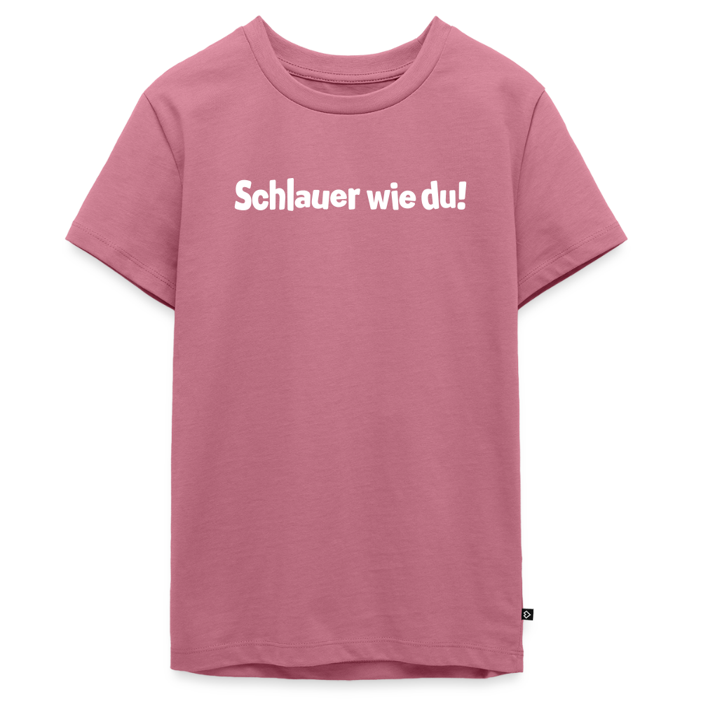 Schlauer wie du! - Teenager Premium T-Shirt - Mauve
