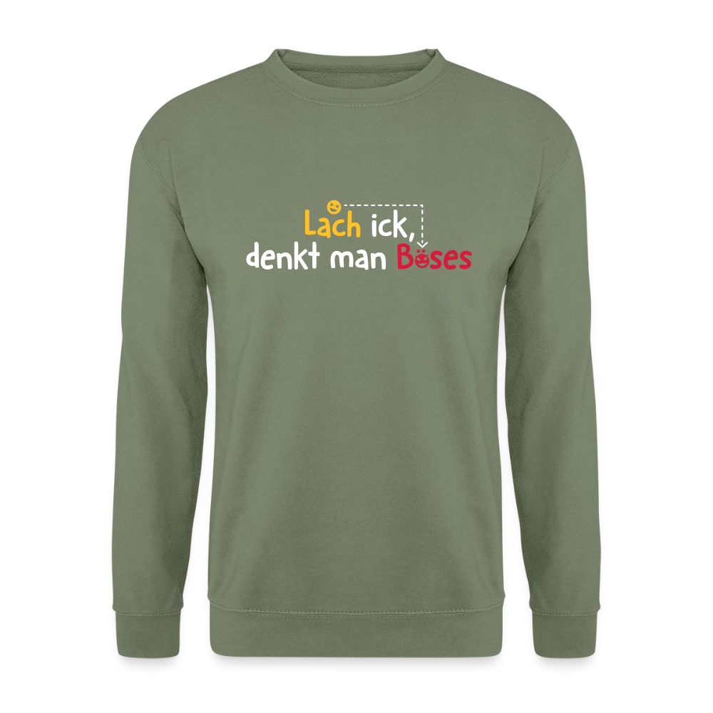 Lach ick, denkt man Böses - Unisex Pullover - Armeegrün