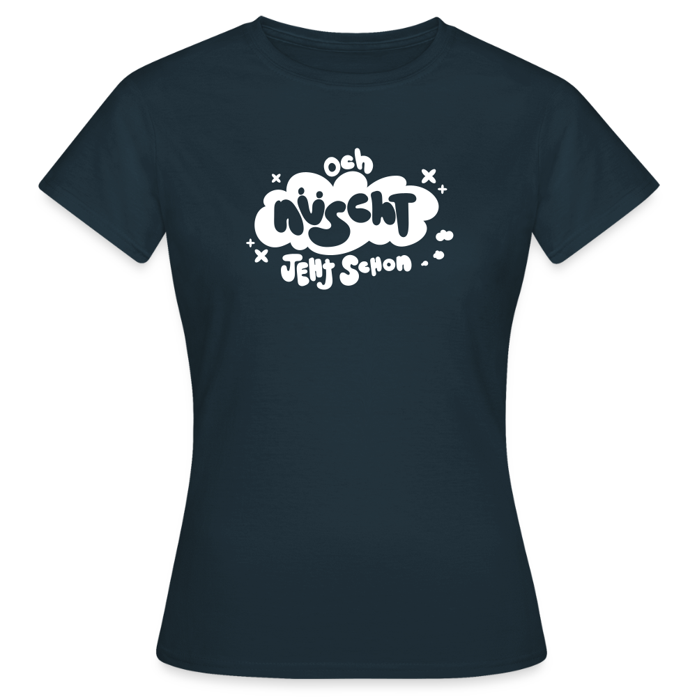 och nüscht jeht schon! - Frauen Premium T-Shirt - Navy
