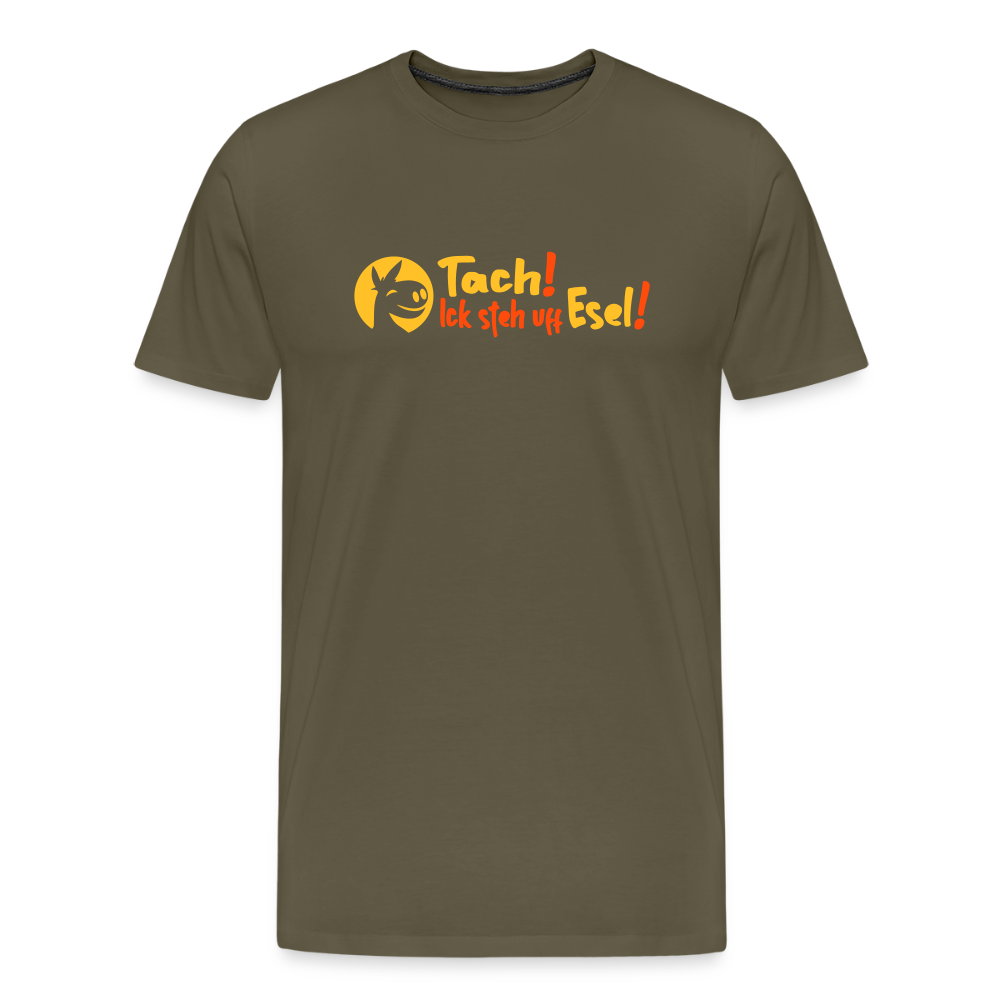 Tach! Ick steh uff Esel! - Männer Premium T-Shirt - Khaki