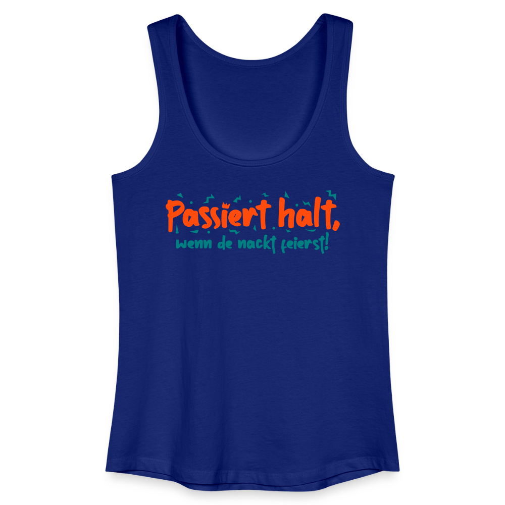 Passiert halt, wenn de nackt feierst! - Frauen Bio Tank Top - Königsblau