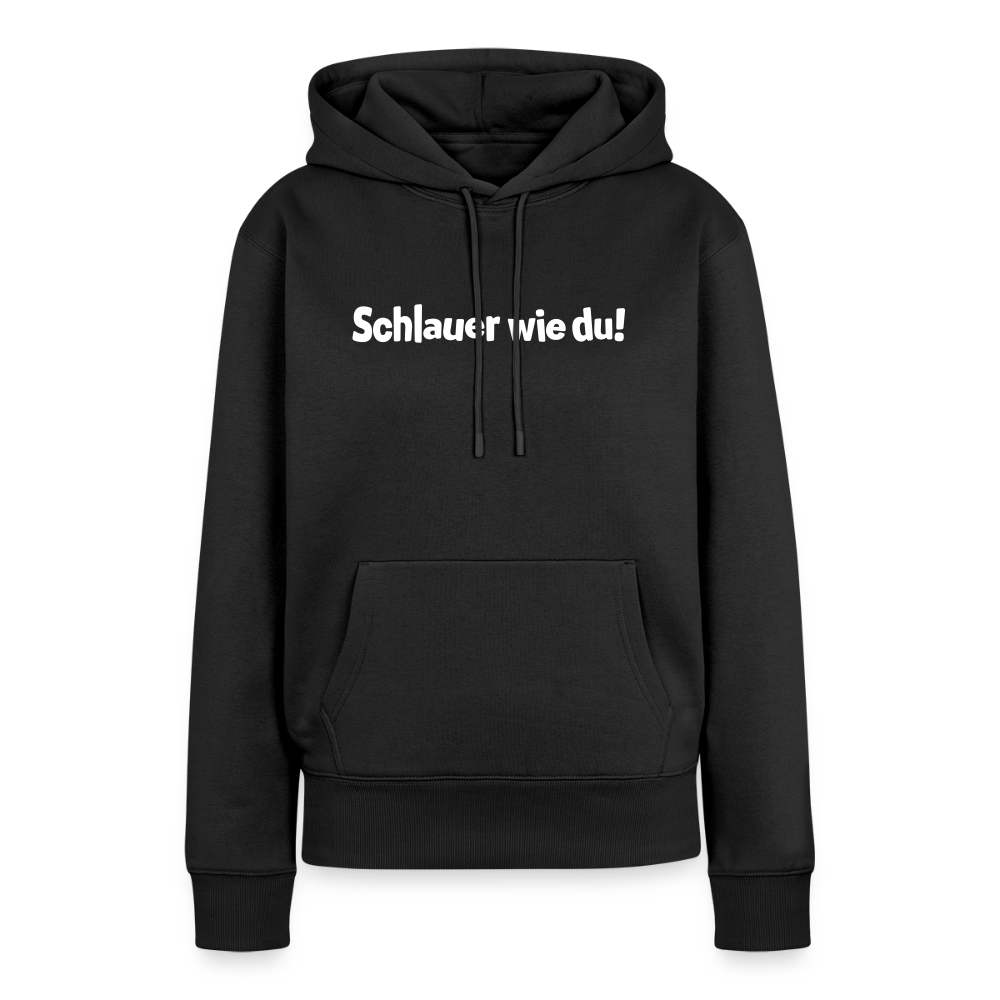 Schlauer wie du! - Frauen Premium Hoodie - Schwarz