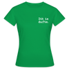 Dit is dufte - Frauen Premium T-Shirt - Kelly Green
