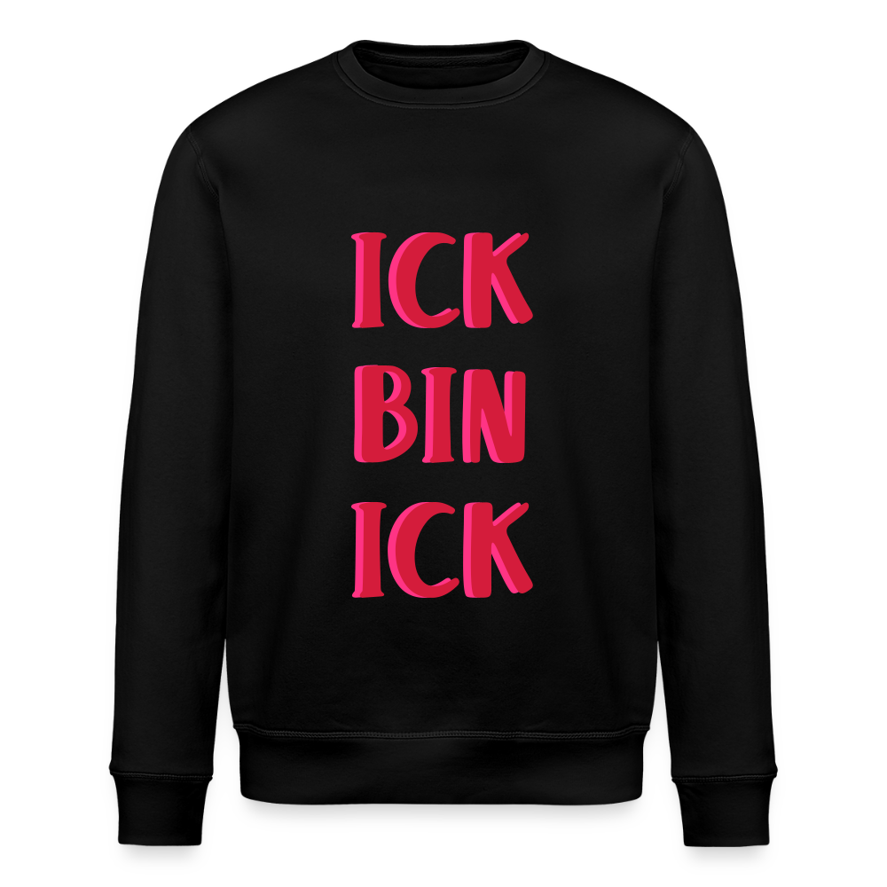 Ick bin Ick! - Unisex Bio Sweatshirt - Schwarz