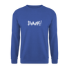 Schnuppe! - Unisex Pullover - Royalblau