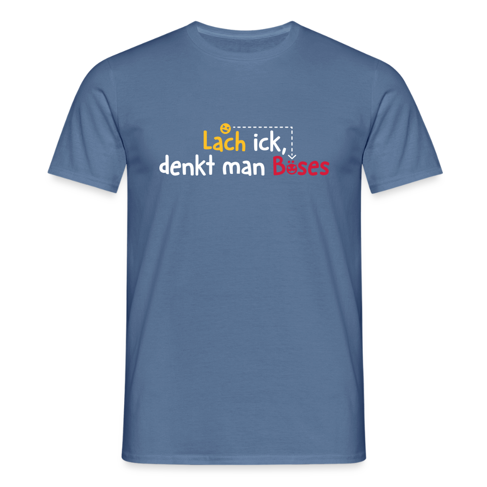Lach ick, denkt man Böses - Männer Premium T-Shirt - Taubenblau