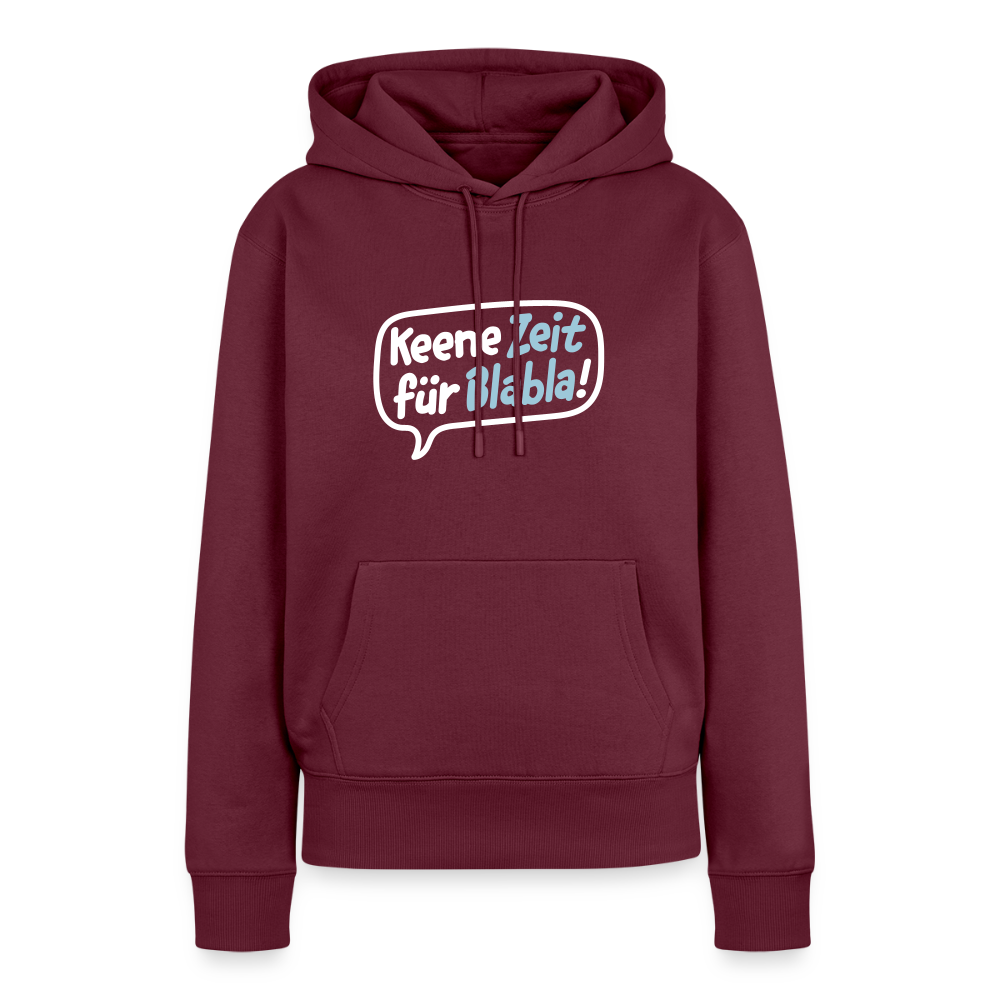 Keene Zeit für Blabla! - Frauen Premium Hoodie - Burgunderrot