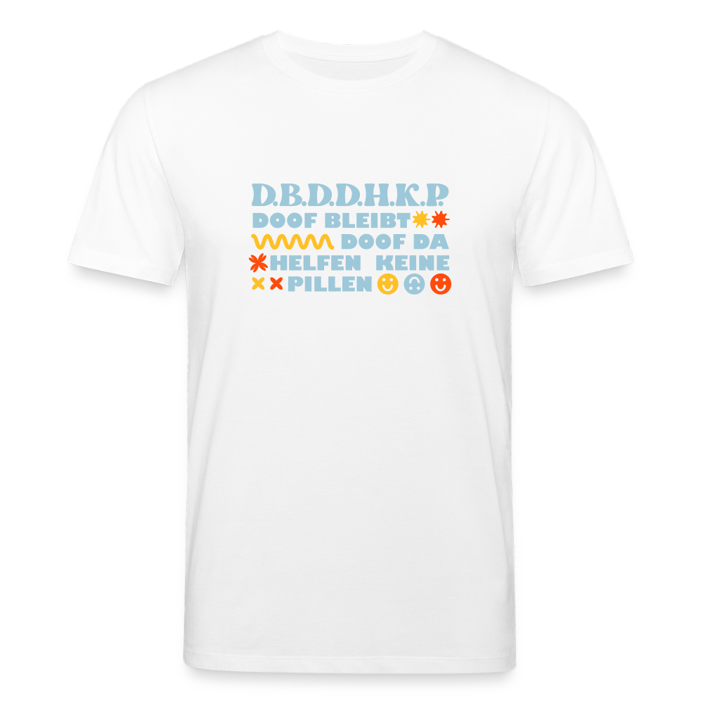 d.b.d.d.h.k.P - Unisex Bio T-Shirt - Weiß