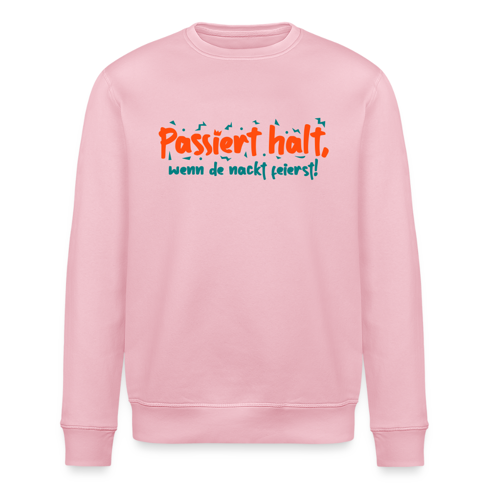 Passiert halt, wenn de nackt feierst! - Unisex Bio Sweatshirt - Hellrosa