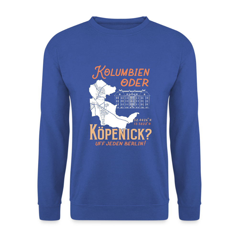 Kolumbien oder Köpenick - Unisex Pullover - Royalblau