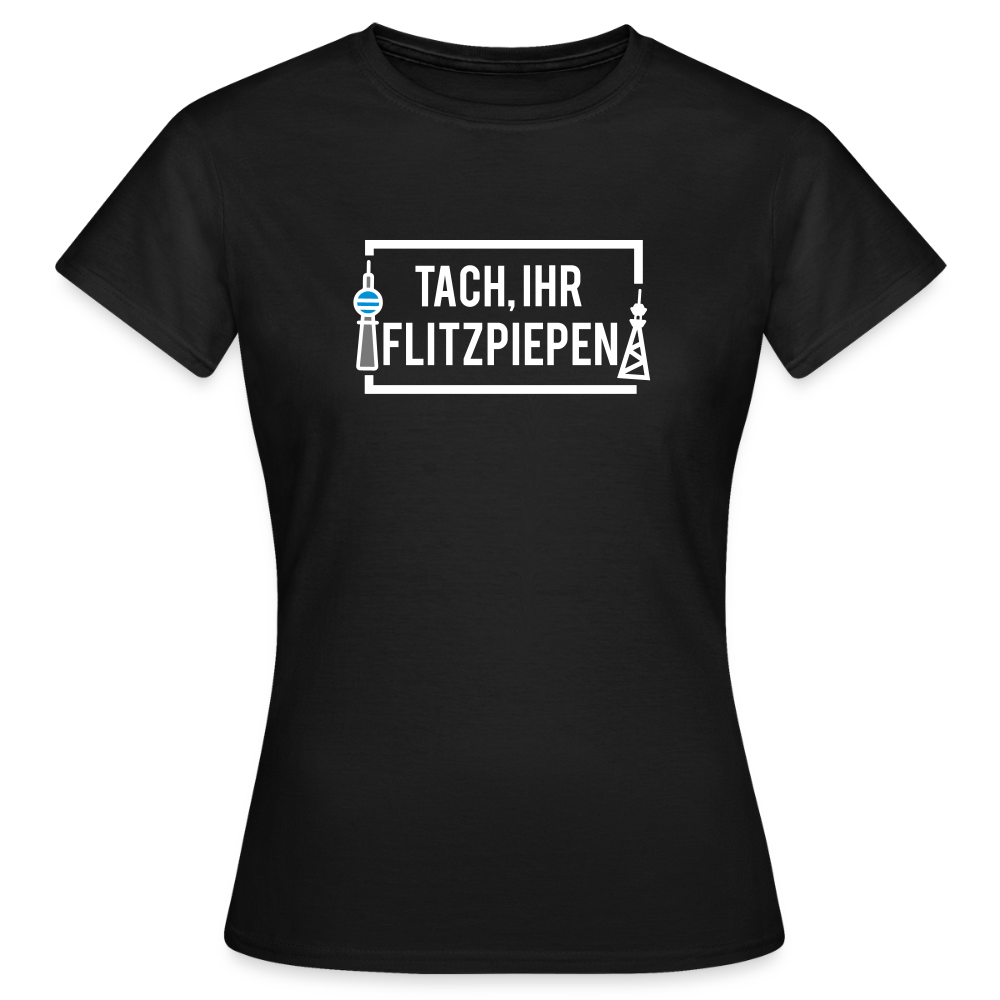 Tach ihr Flitzpiepen - weiß - Frauen Premium T-Shirt - Schwarz
