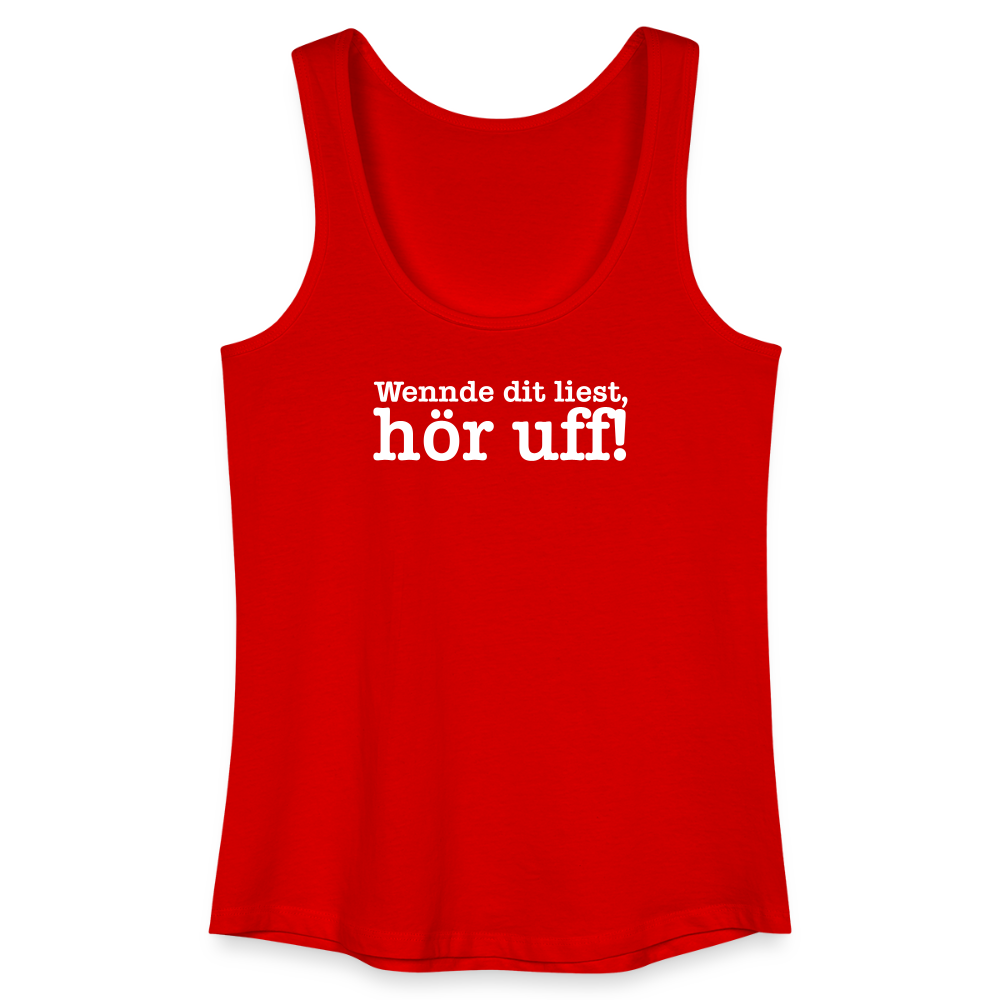 Wenn de dit liest, hör uf! - Frauen Bio Tank Top - Rot