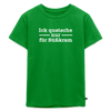 Ick quatsche nur für Süßkram - Kinder Premium T-Shirt - Grün