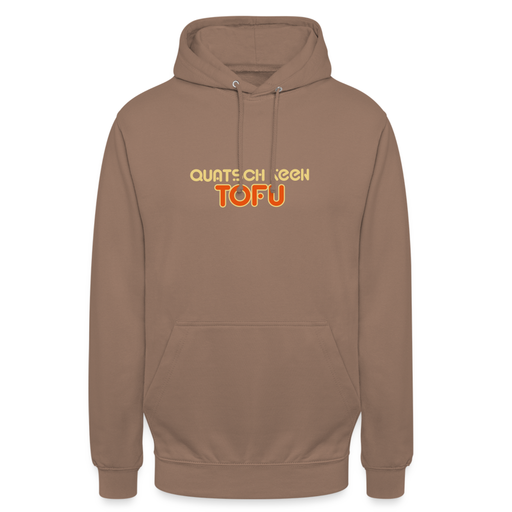 Quatsch keen Tofu! - Unisex Hoodie - Mokka