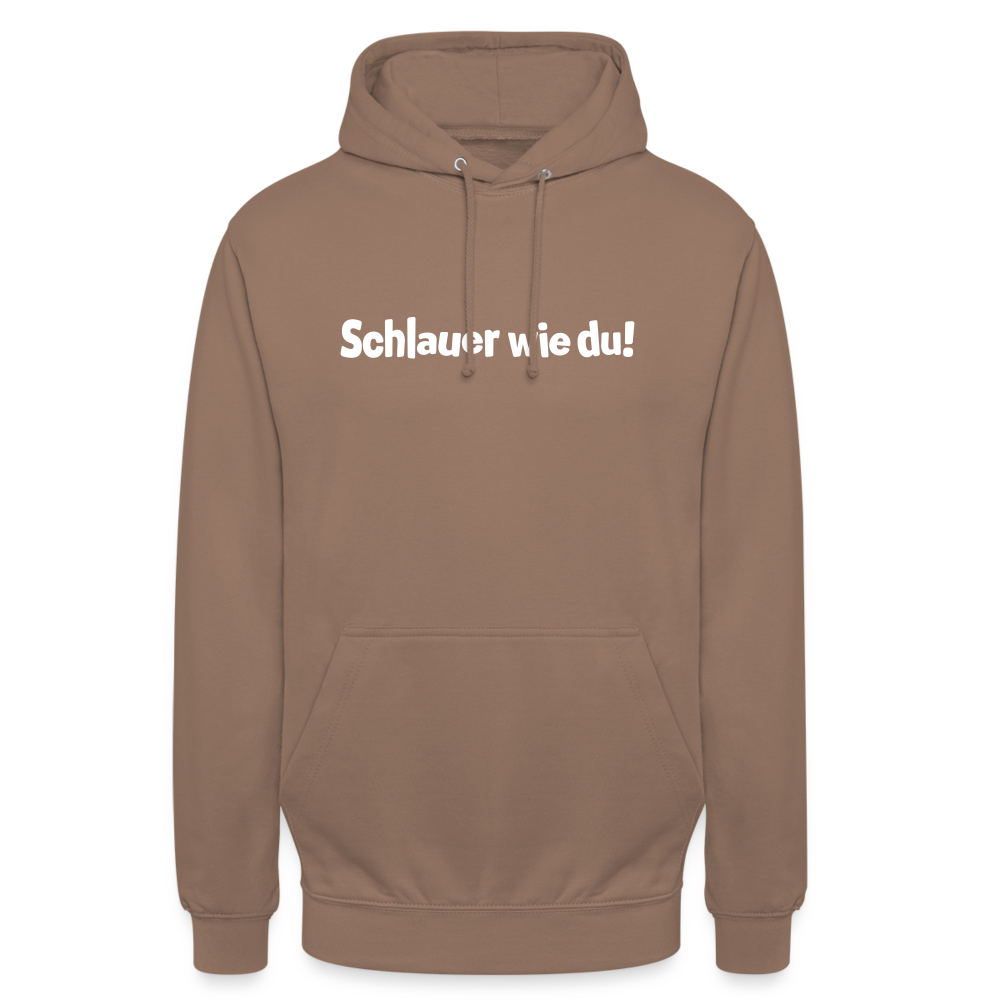 Schlauer wie du! - Unisex Hoodie - Mokka