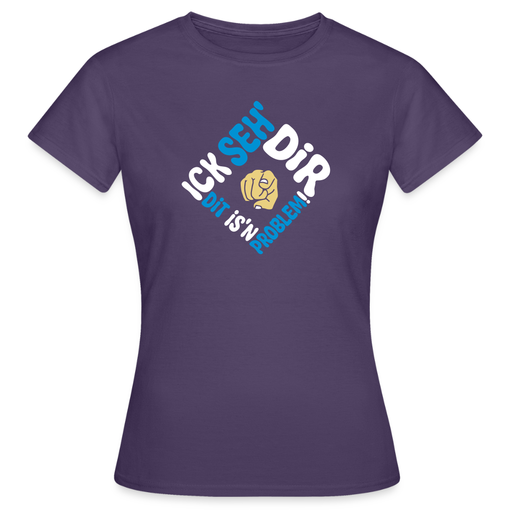 Ick seh' dir. Dit is'n Problem. - Frauen Premium T-Shirt - Dunkellila