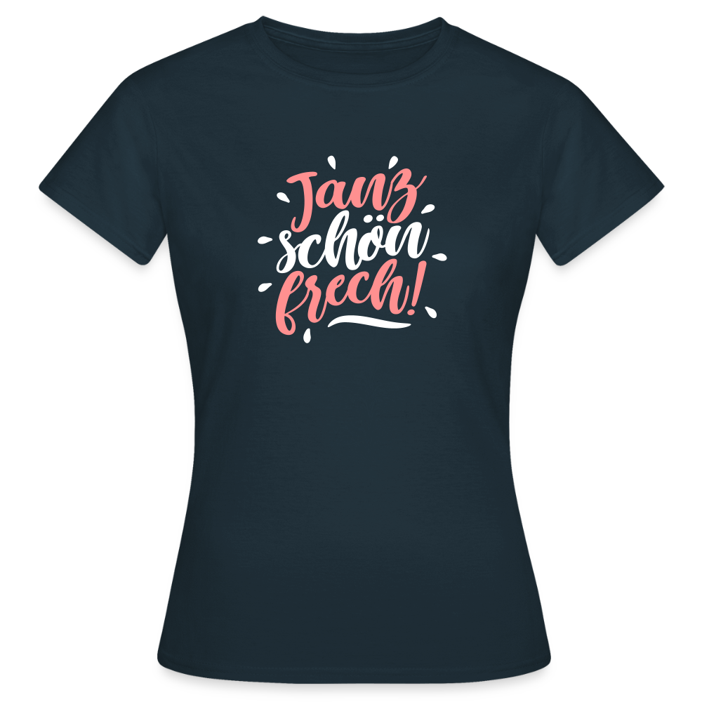 Janz schön frech! - Frauen Premium T-Shirt - Navy